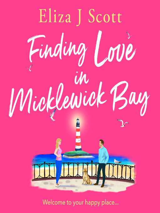 Title details for Finding Love in Micklewick Bay by Eliza J. Scott - Available